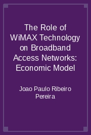 The Role of WiMAX Technology on Broadband Access Networks: Economic Model