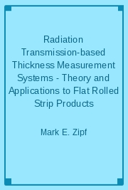 Radiation Transmission-based Thickness Measurement Systems - Theory and Applications to Flat Rolled Strip Products