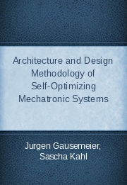 Architecture and Design Methodology of Self-Optimizing Mechatronic Systems