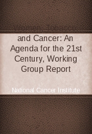Women, Tobacco, and Cancer: An Agenda for the 21st Century, Working Group Report