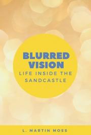 Blurred Vision - Life Inside The Sand Castle