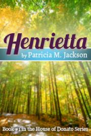 Henrietta:  Book #1 in the House of Donato Series