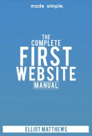 The Complete First Website Manual