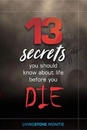 13 Secrets You Should Know About Life Before You Die