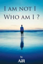 I am not I, Who am I?