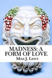 Madness: a form of love (free edition)