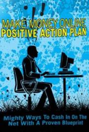 Make Money Online Positive Action