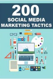 200 Social Media Marketing Tactics