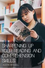 Sharpening up Your Reading and Comprehension Skills