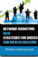 Network Marketing: MLM Strategies for Success and Wealth Creation