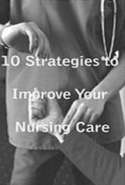 10 Strategies to Improve Your Nursing Care