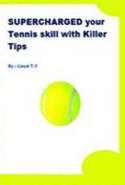 Supercharged - Your Tennis Skill with Killer Tips