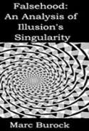 Falsehood: An Analysis of Illusion's Singularity