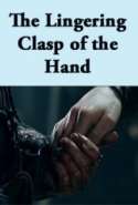 The Lingering  Clasp of the Hand