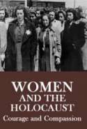 Women and the Holocaust. Courage and Compassion