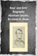 Boys' and girls' biography of Abraham Lincoln (1909)