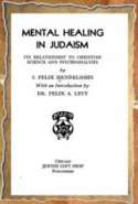 Mental healing in Judaism [microform] ; its relationship to Christian Science and psychoanalysis