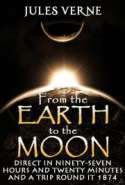 From the Earth to the Moon direct in ninety-seven hours and twenty minutes, and a trip round it 1874