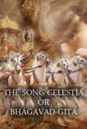 The Song Celestial Bhagavad-Gita