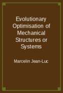 Evolutionary Optimisation of Mechanical Structures or Systems