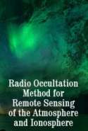 Radio Occultation Method for Remote Sensing of the Atmosphere and Ionosphere