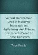 Vertical Transmission Lines in Multilayer Substrates and Highly-Integrated Filtering Components Based on These Transmiss