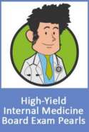 High -Yield Internal Medicine Board Exam Pearls