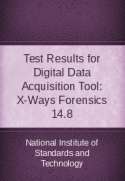 Test Results for Digital Data Acquisition Tool: X-Ways Forensics 14.8