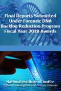 Final Reports Submitted Under Forensic DNA Backlog Reduction Program Fiscal Year 2010 Awards