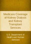 Medicare Coverage of Kidney Dialysis and Kidney Transplant Services