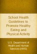 School Health Guidelines to Promote Healthy Eating and Physical Activity