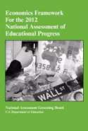 Economic Framework for the 2012 National Assessment of Educational Progress
