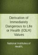 Current Intelligence Bulletin 66: Derivation of Immediately Dangerous to Life or Health (IDLH) Values