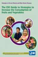 The CDC Guide to Strategies to Increase the Consumption of Fruits and Vegetables