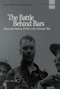 The Battle Behind Bars Navy and Marine POWs in the Vietnam War