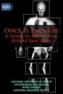 Once Is Enough: A Guide to Preventing Future Fractures
