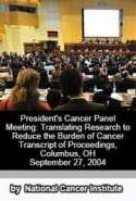 President's Cancer Panel Meeting: Translating Research to Reduce the Burden of Cancer, Transcript of Proceedings, Columb