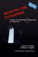 Righting the Enterprise - A Primer For Organizing Or Re-Organizing The Right Way