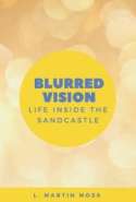 Blurred Vision - Life Inside The Sand Castle