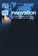 Innovation  - Growth Engine for Nation - Nice Buzzword but Often Misunderstood