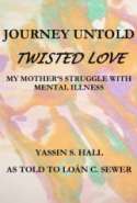 Journey Untold My Mother's Struggle with Mental Illness