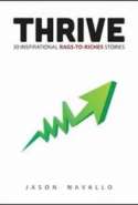 Thrive: 30 Inspirational Rags to Riches Stories