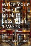 The Ultimate Writer's Guide - Write Your Own E-Book In Less Than A Week!