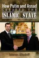 How Putin and Assad Created the Islamic State