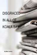 Disgraced in all of Koala Bay
