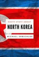 Nasty Stuff About North Korea