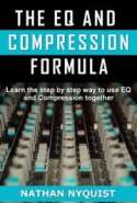 The EQ and Compression Formula : Learn the Step by Step way to Use EQ and COmpression Together