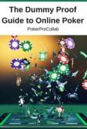 The Dummy Proof Guide to Online Poker