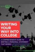 Writing Your Way into College: A Comprehensive Guide to Writing a Personal Statement That Works