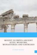 Mount Olympus Ancient Sites, Museums, Monasteries and Churches